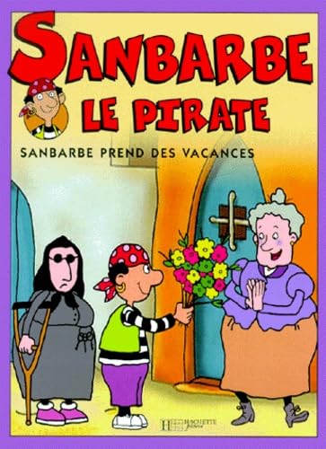 Sanbarbe Le Pirate Tome 6 : Sanbarbe Prend Des Vacances book