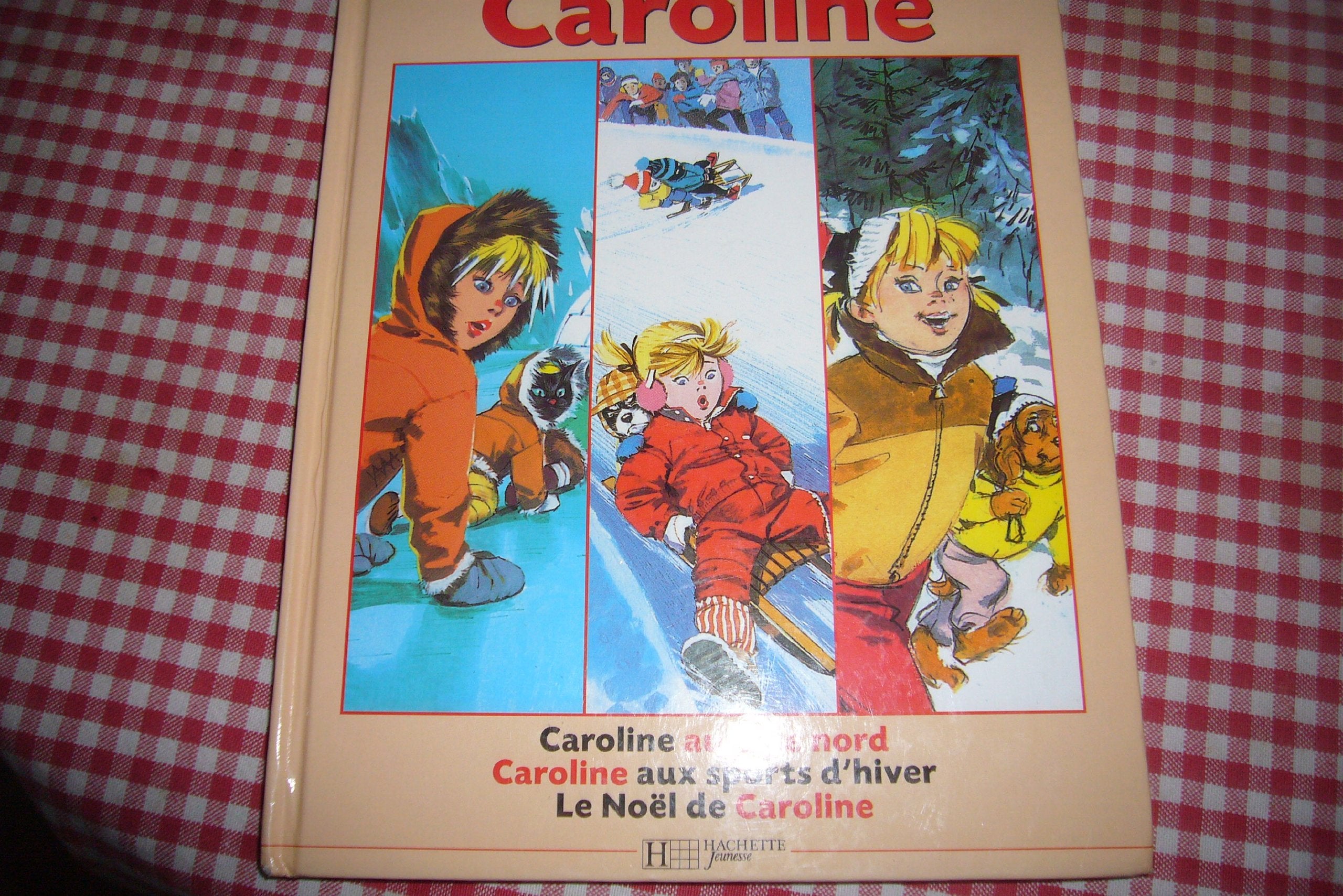 3 Histoire de Caroline : Le Noël de Caroline - Caroline au Pôle Nord - Caroline aux sport d'hiver Books