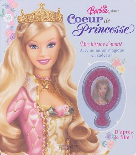 Barbie dans Coeur de princesse: Une histoire d'amitié book