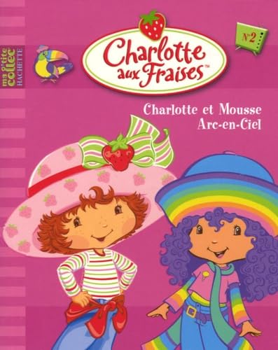 Charlotte aux Fraises, Tome 2 : Charlotte et Mousse Arc-en-Ciel Books