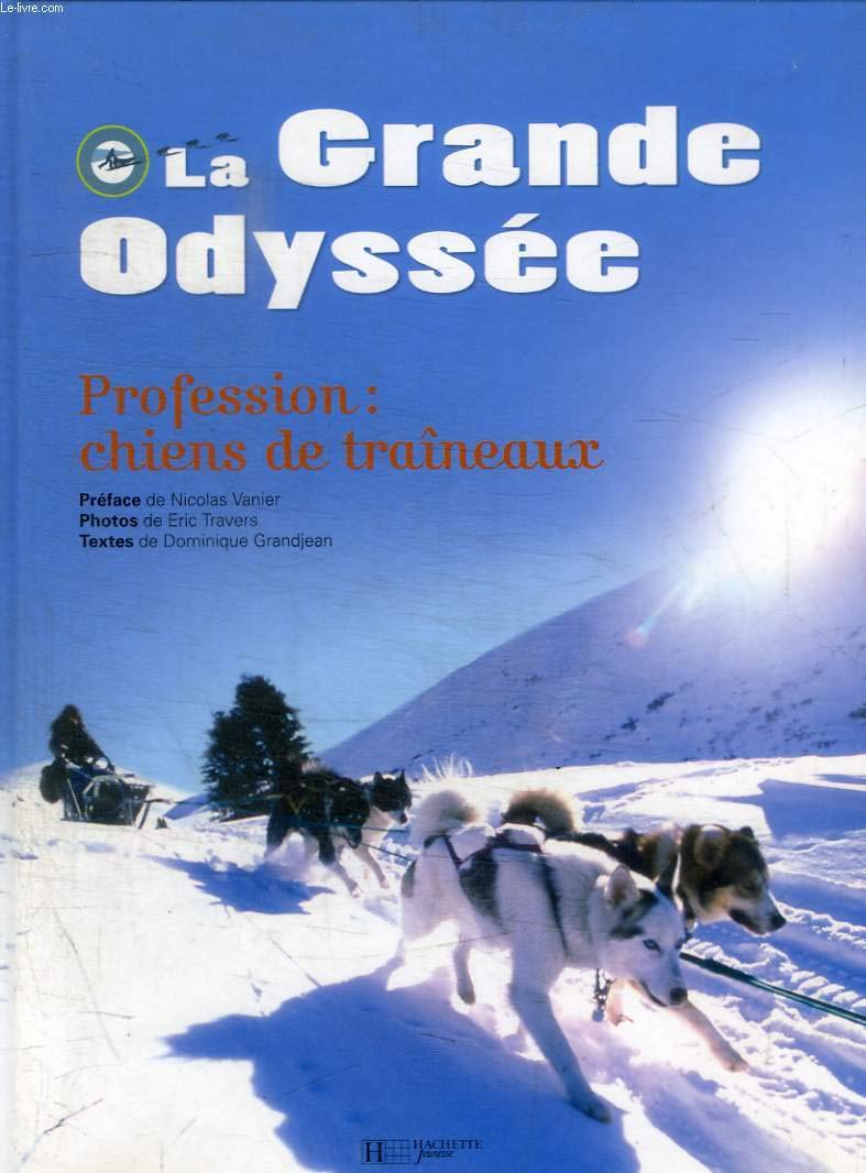 La Grande Odyssée : Profession : chiens de traineaux Books