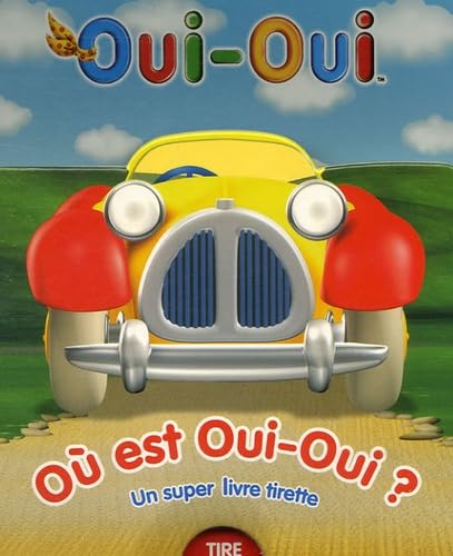 Où est Oui-Oui ?: Un super livre tirette Books