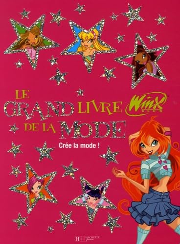 Le grand livre de la mode Winx Club: Crée la mode ! Health, Nutrition & Fitness
