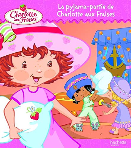 La pyjama-partie de Charlotte aux Fraises Books