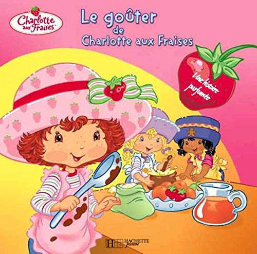 Le goûter de Charlotte aux Fraises: Une histoire parfumée book