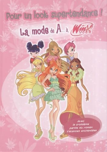 POur un look supertendance !: La mode de A... à Winx, tome 3 Books