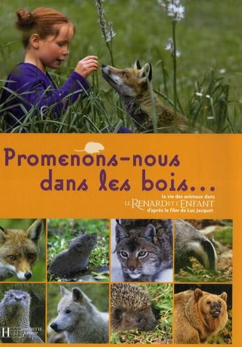 Promenons-nous dans les bois: La vie des animaux dans Le Renard et l'Enfant Books