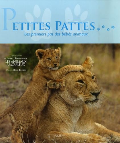 Petites pattes: Les premiers pas des bébés animaux book