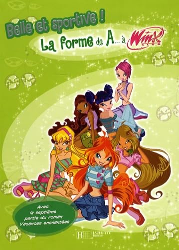 Belle et sportive !: La forme de A... à Winx Books