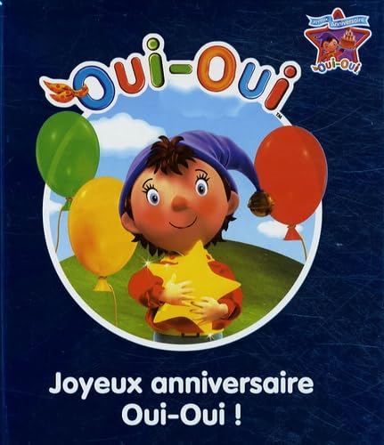Joyeux anniversaire Oui-Oui ! book