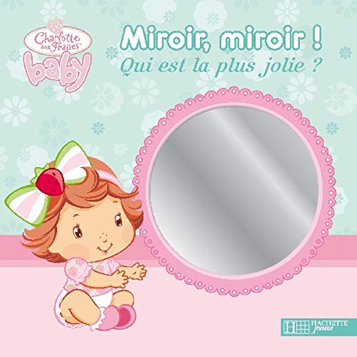 Miroir, miroir !: Qui est la plus jolie ? book