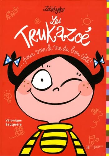 Les Trukazoé: Pour voir la vie du bon côté ! Books