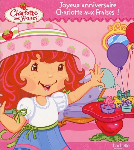 Joyeux anniversaire Charlotte aux Fraises ! book