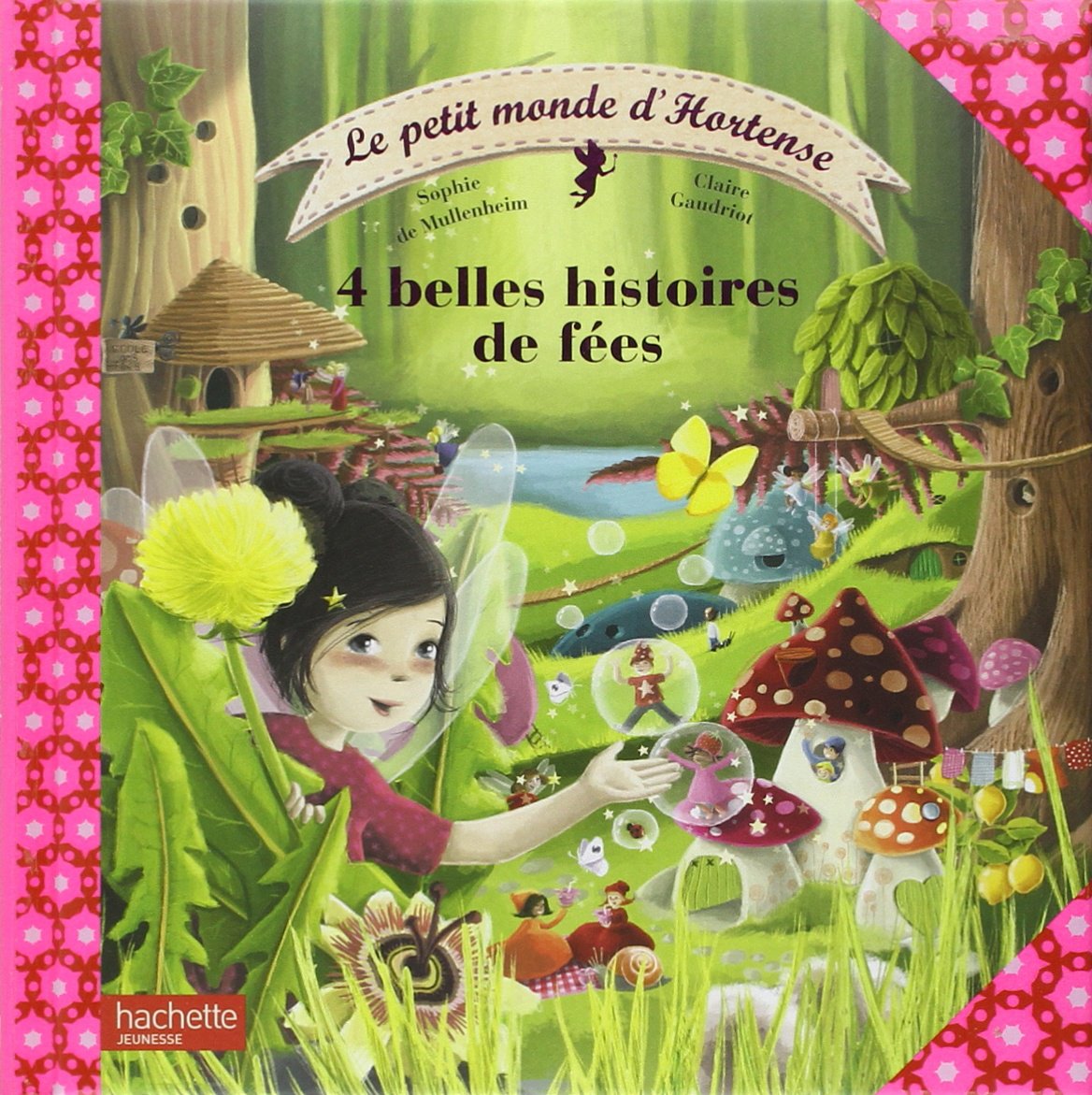 Le petit monde d'Hortense - 4 belles histoires de fées book