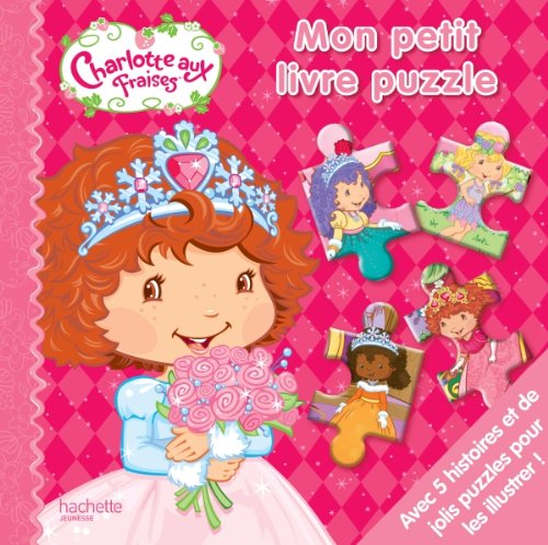 Mon petit livre puzzle Charlotte aux Fraises book