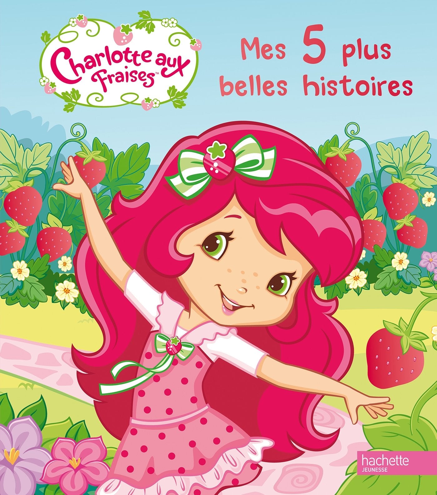 Charlotte aux Fraises: Mes 5 plus belles histoires book