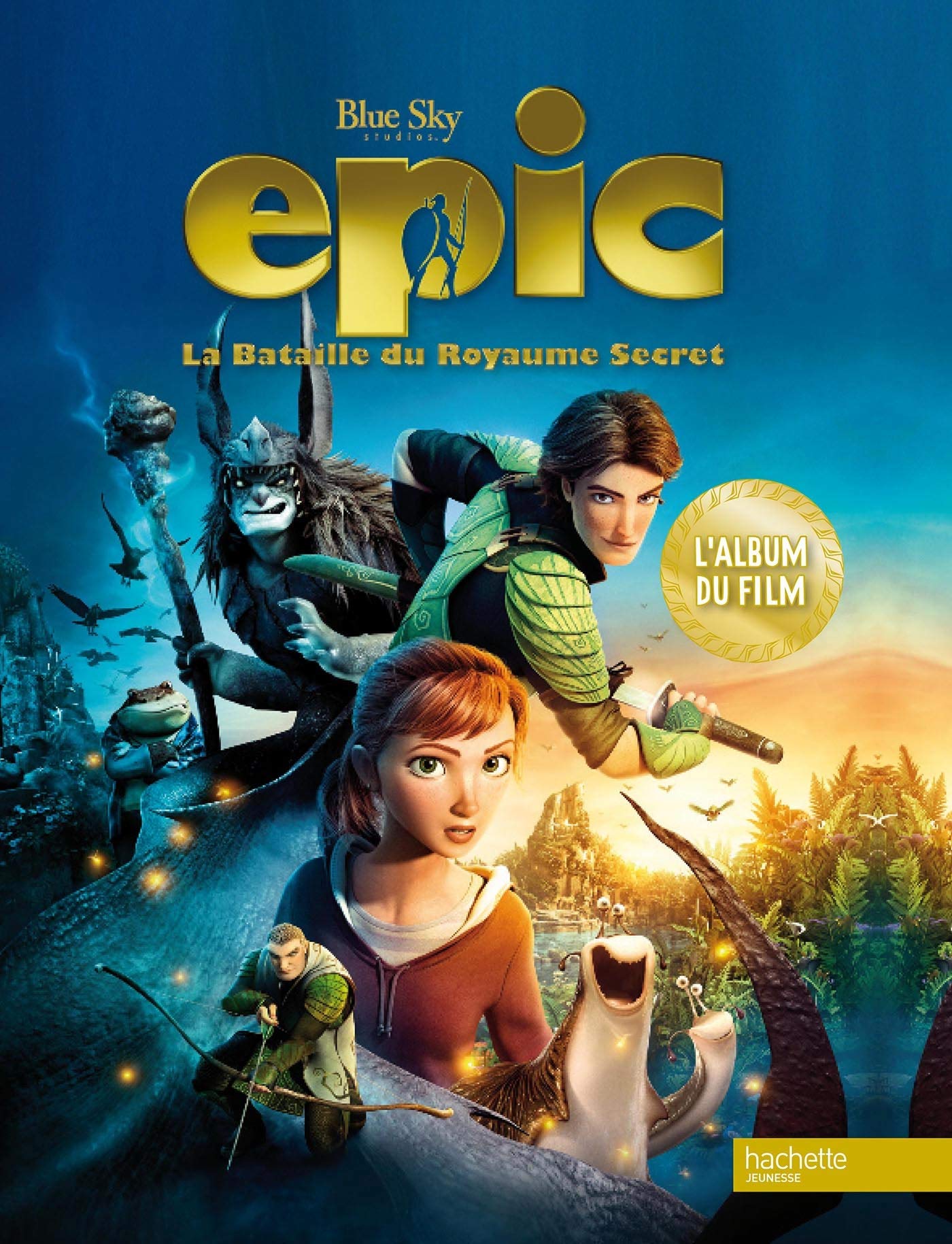 Epic, la bataille du royaume secret: L'album du film Books