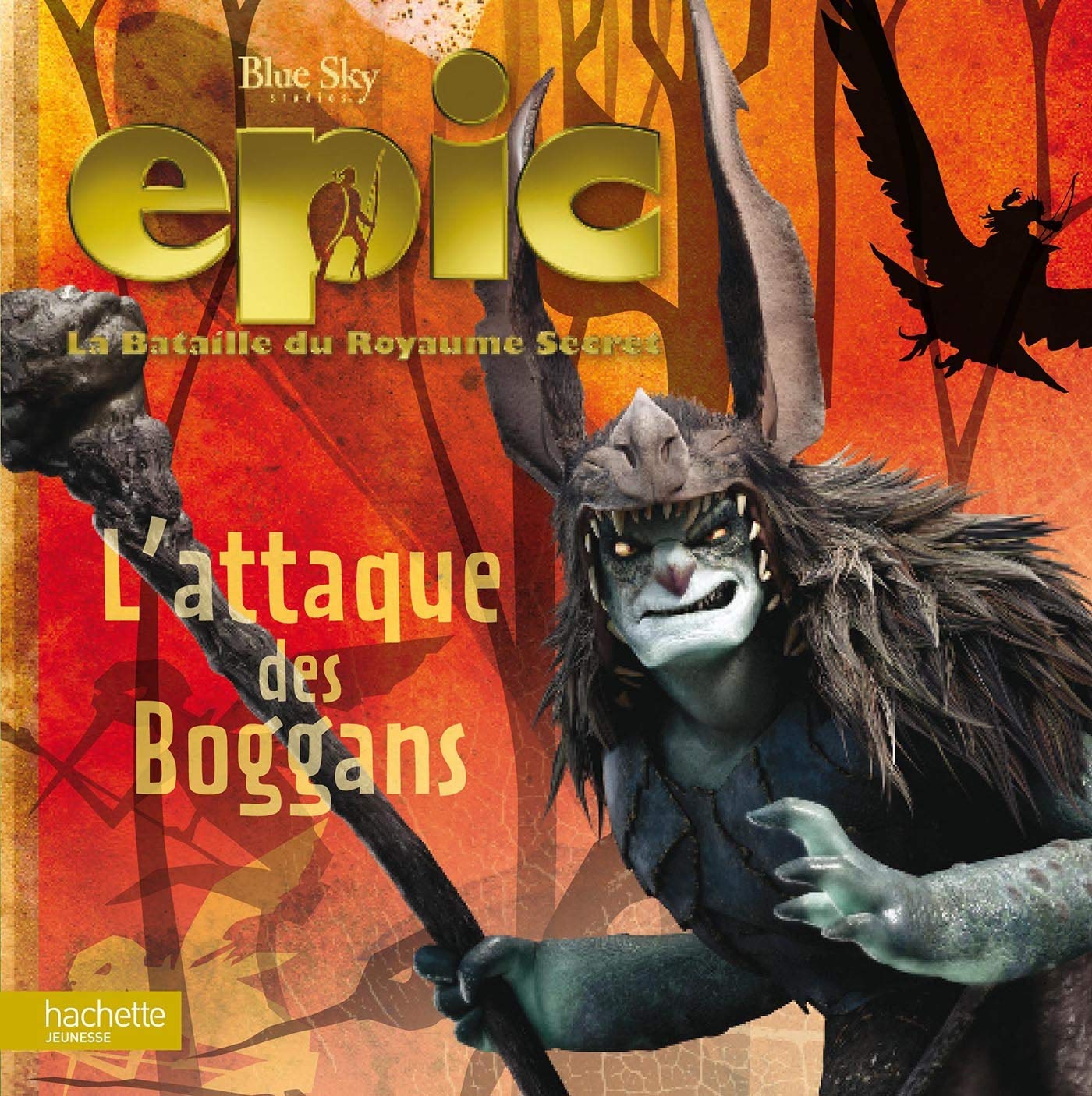 Epic, La Bataille du Royaume Secret: L'attaque des Boggans book