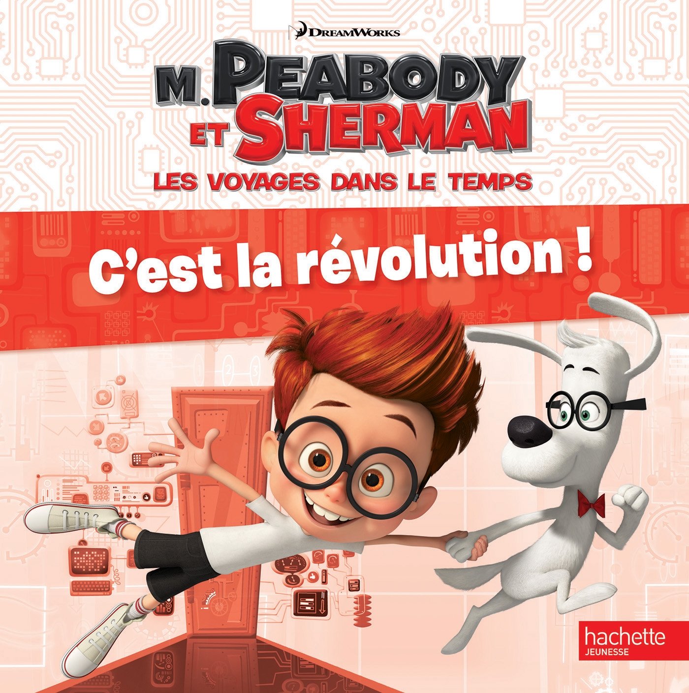 M. Peabody et Sherman - C'est la révolution ! / Histoire RC book