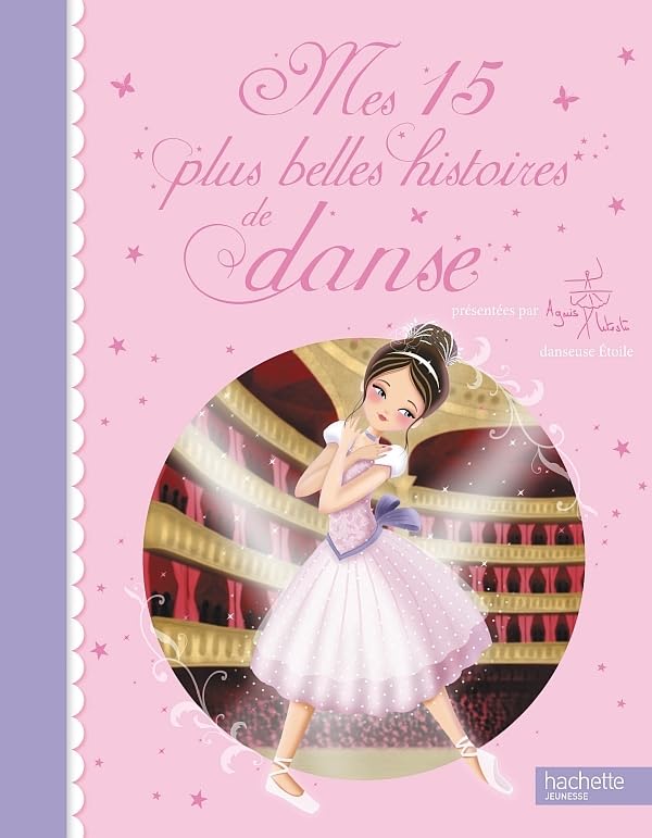 Mes 15 plus belles histoires de danse - présentées par Agnès Letestu Children's books