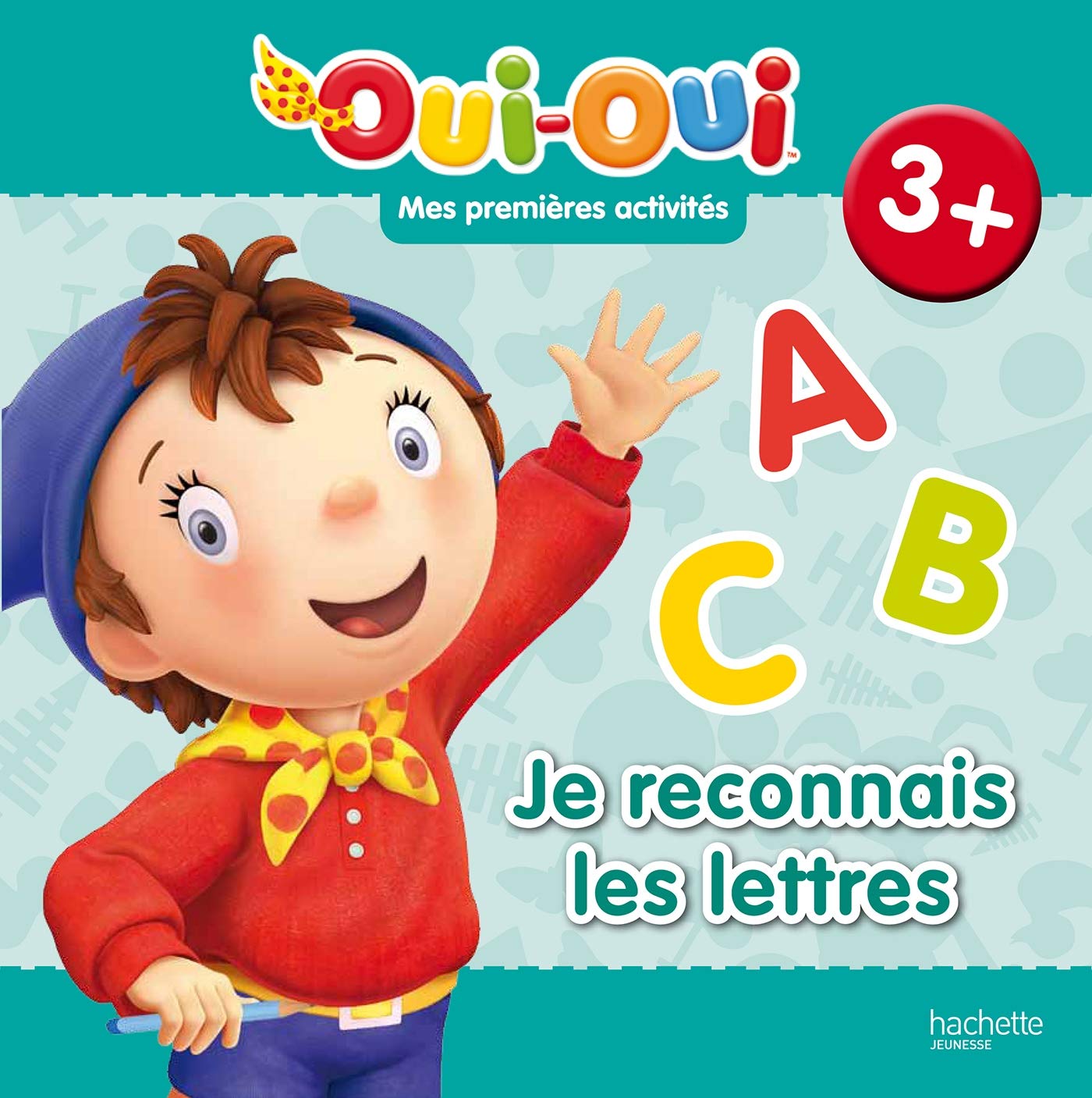 Oui-Oui - Mes premières activités 3+ / Je trace des lettres Children's books