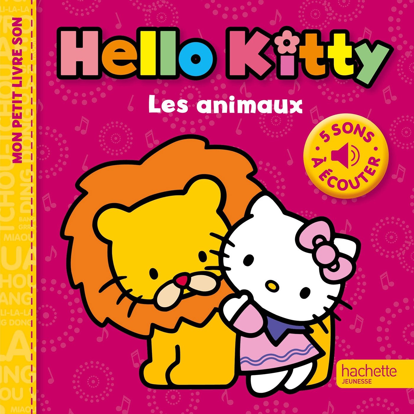 Hello Kitty, les animaux: Mon petit livre son Books