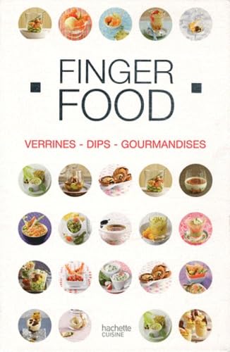 Finger Food Verrines, Dips, Gourmandises, Coffret en 3 volumes: Dîner au Verre ; Dips ; Café gourmand book