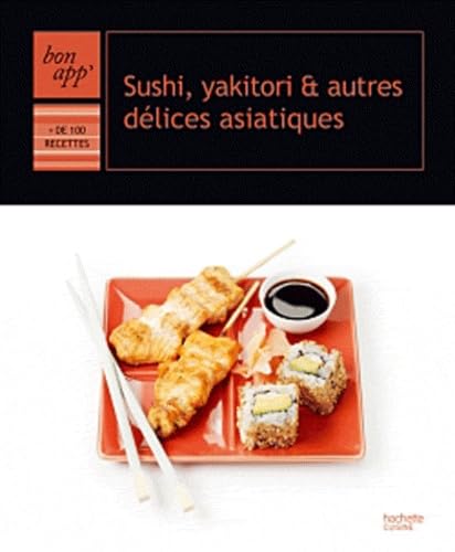 Sushi, yakitori et autres délices asiatiques book
