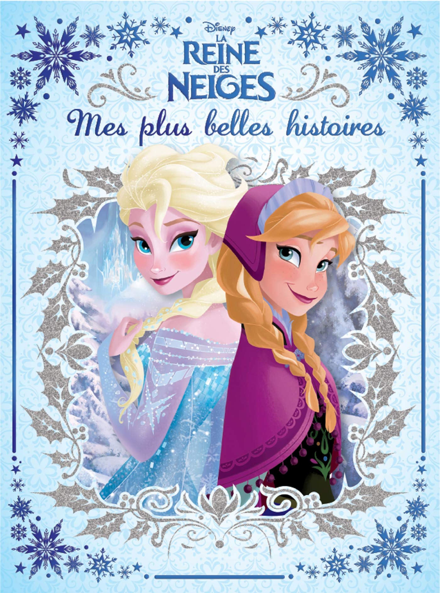 La Reine des Neiges : mes plus belles histoires book
