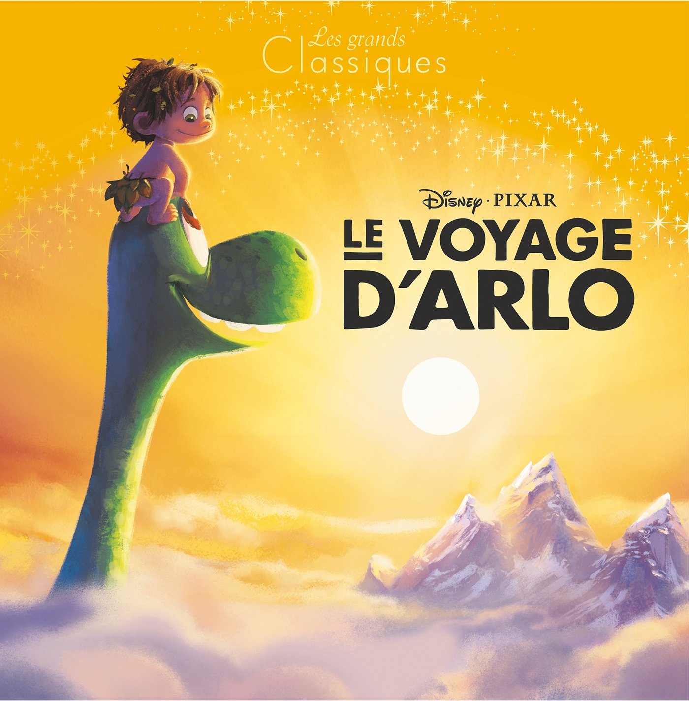 LE VOYAGE D'ARLO - Les Grands Classiques - L'histoire du film - Disney Pixar book