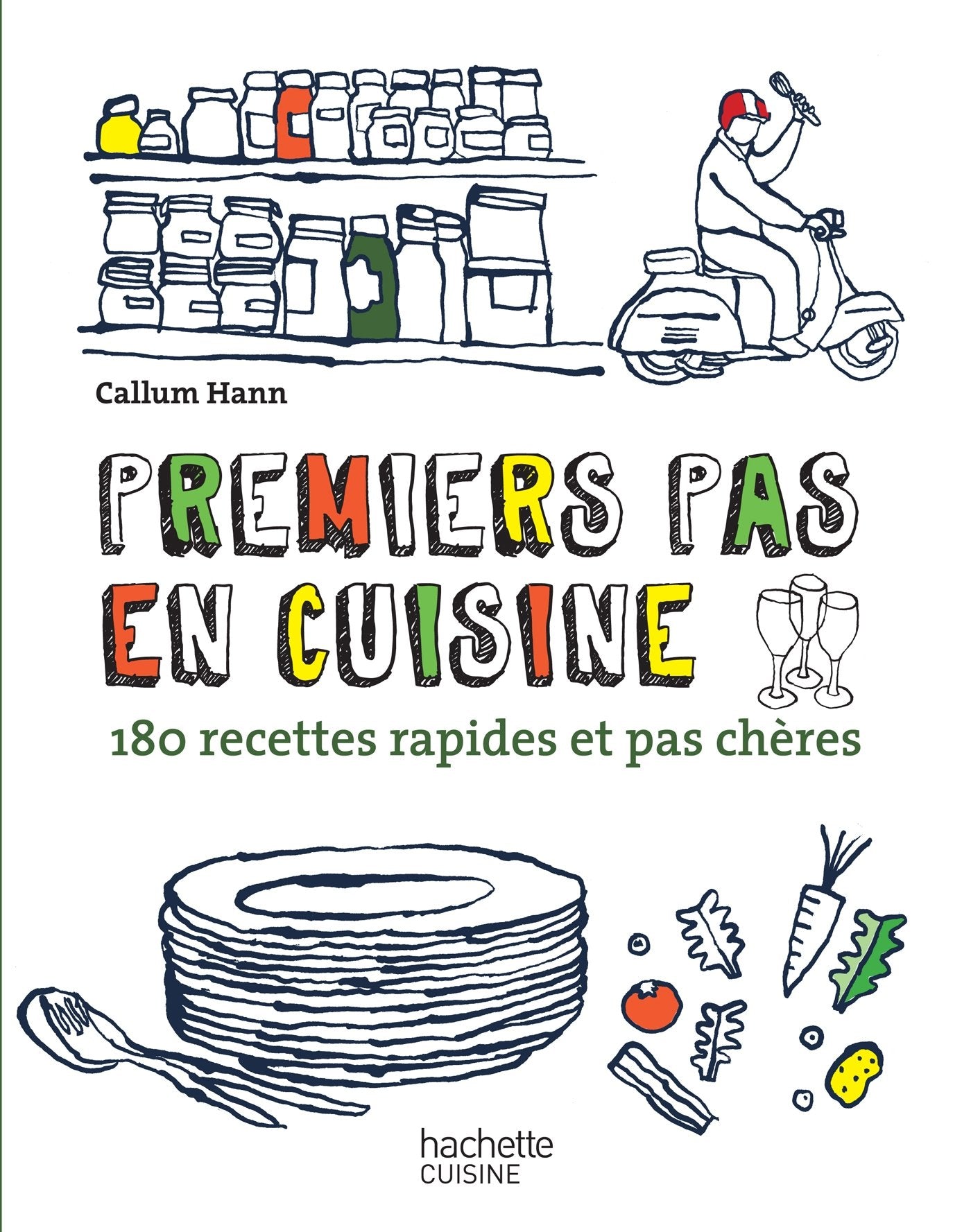 Premiers pas en cuisine: 180 recettes rapides et pas chères Books