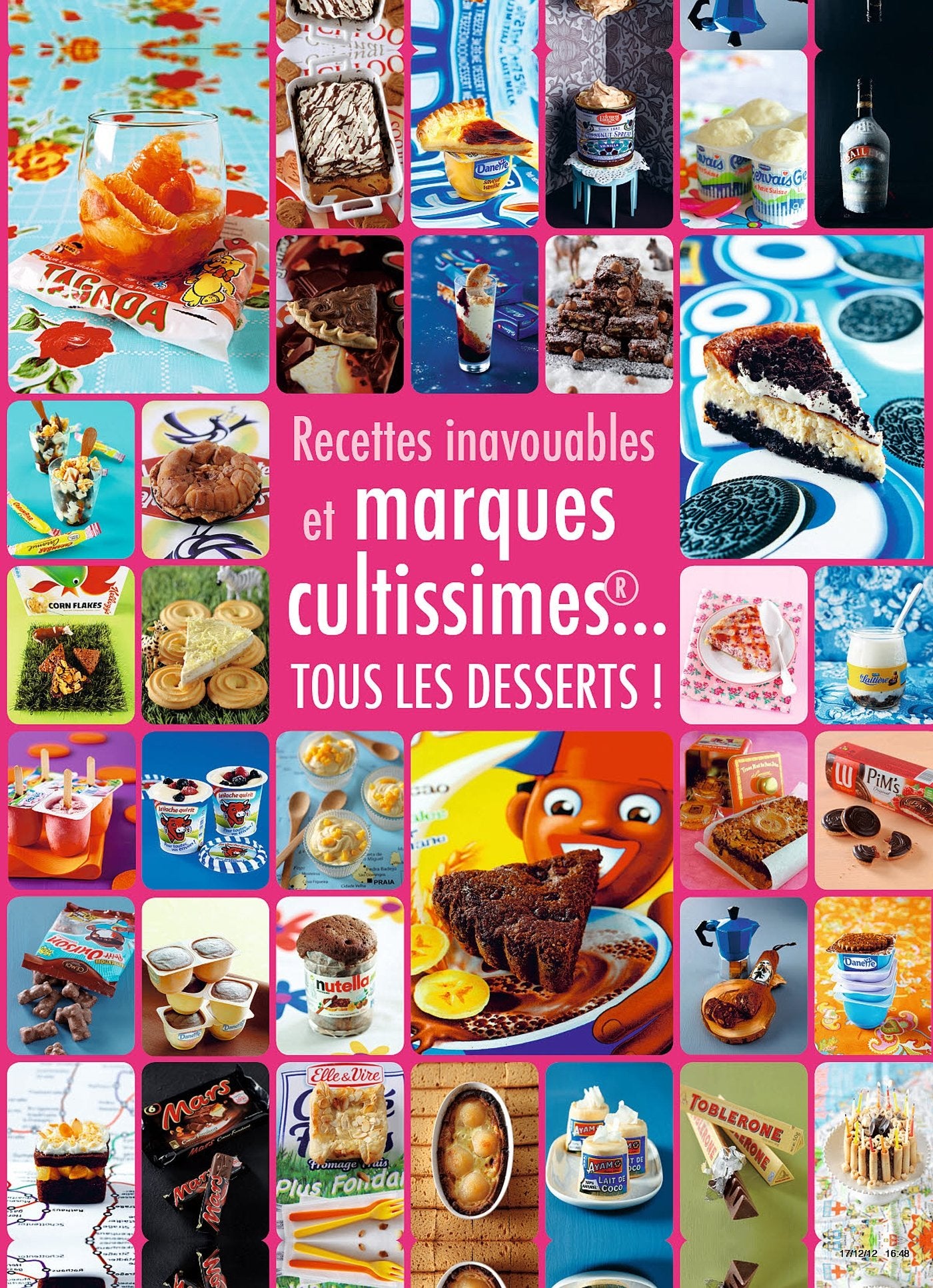 Recettes inavouables et marques cultissimes... Tous les desserts ! book