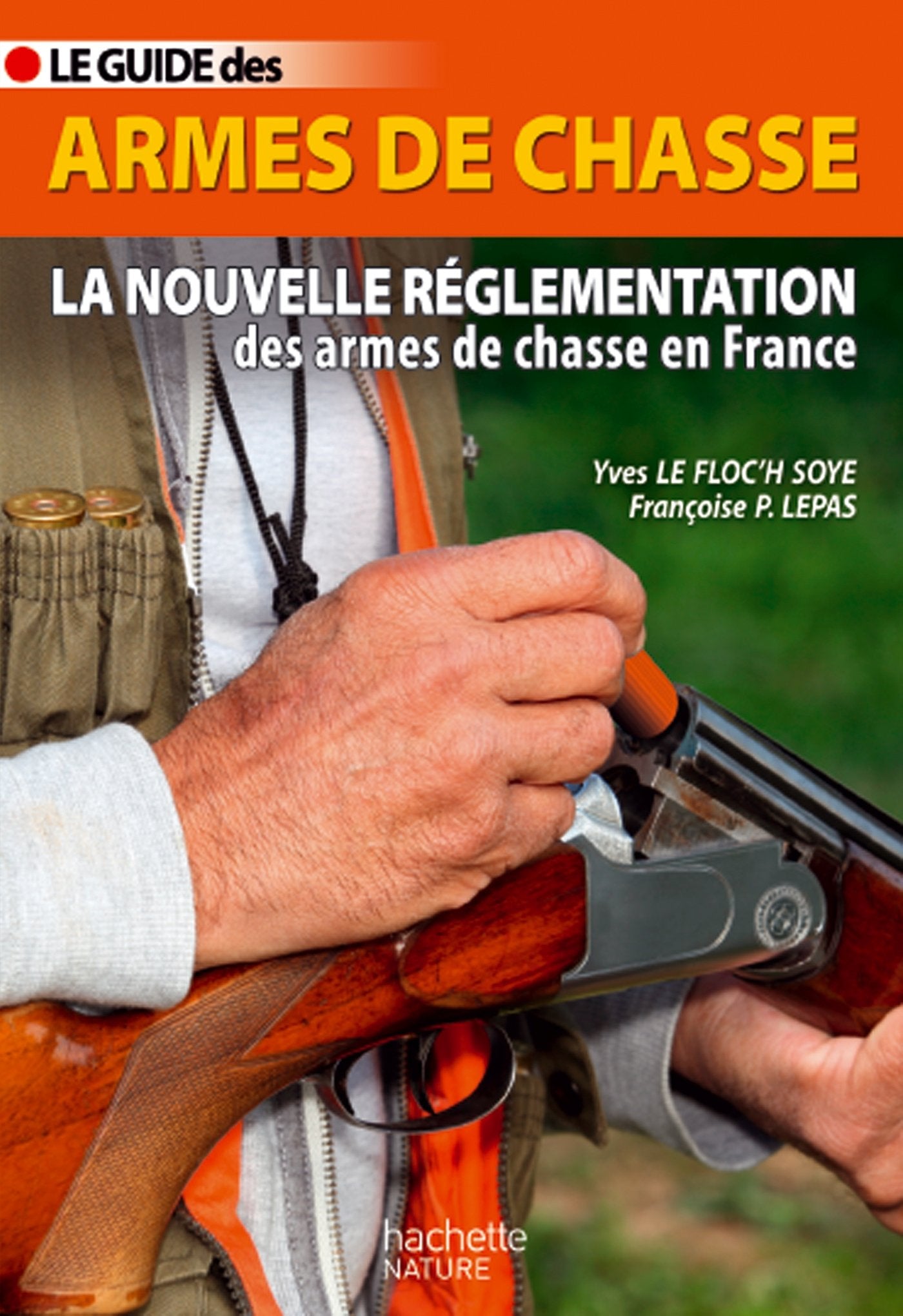 Le guide des armes de chasse: La nouvelle réglementation des armes de chasse en France book
