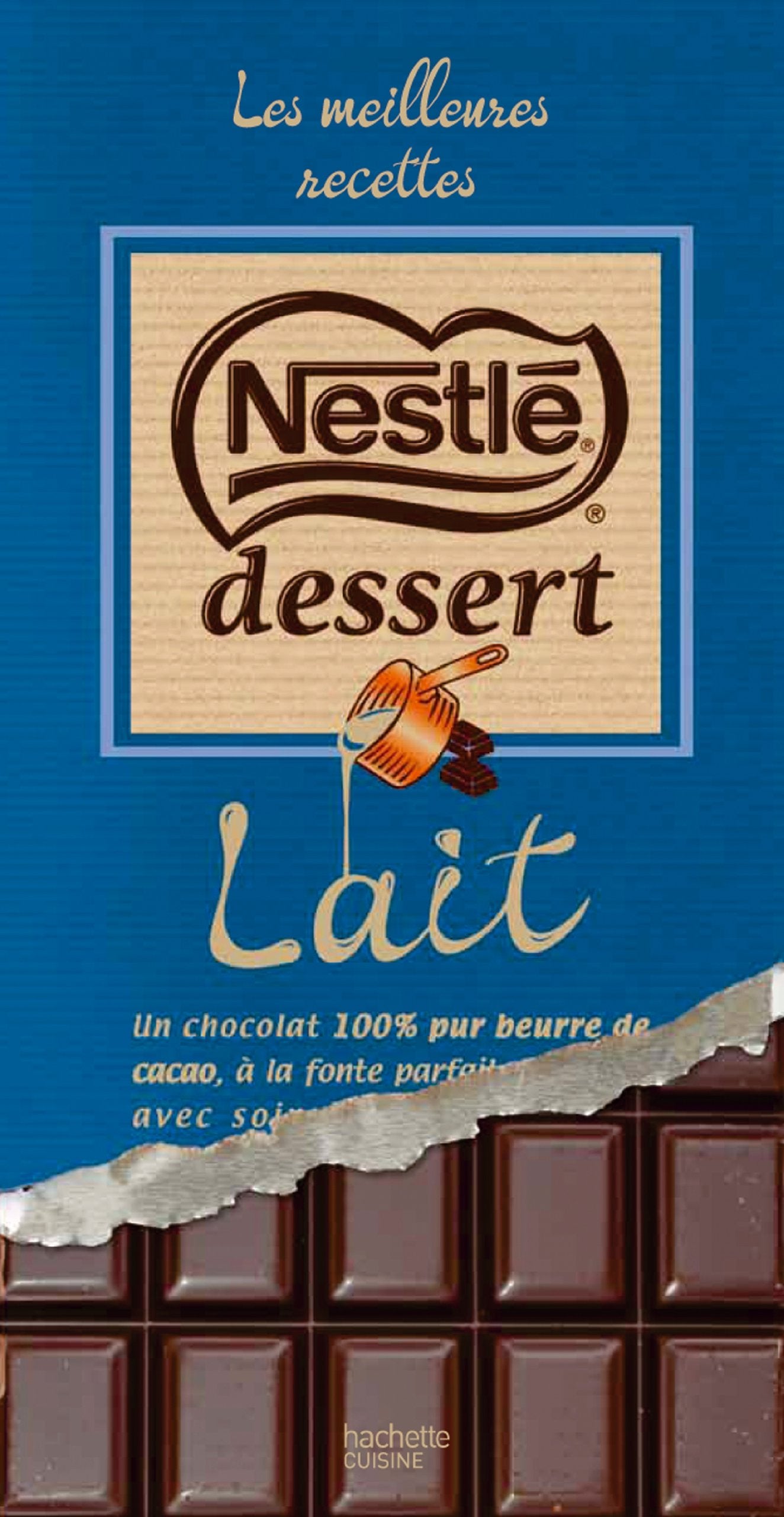Les meilleures recettes Nestlé Dessert: Lait Books