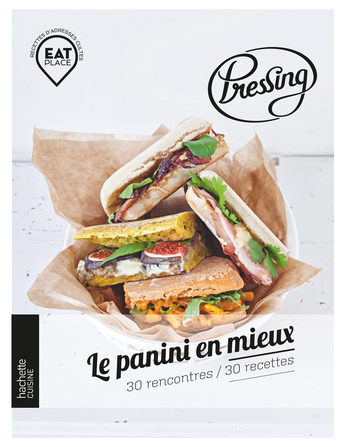 Pressing, le panini en mieux: 30 rencontres / 30 recettes Books