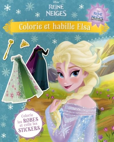 La Reine des neiges, colorie et habille Elsa book