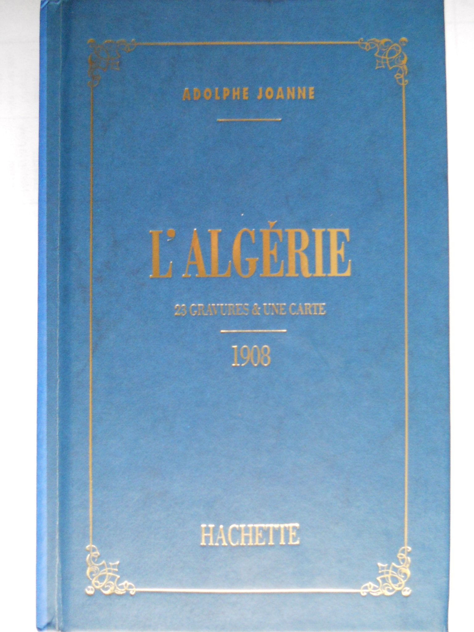 Géographie de l'Algérie : avec une carte coloriée et 23 gravures Books