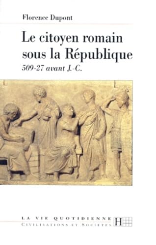 LE CITOYEN ROMAIN SOUS LA REPUBLIQUE.: 509-27 avant J-C Books