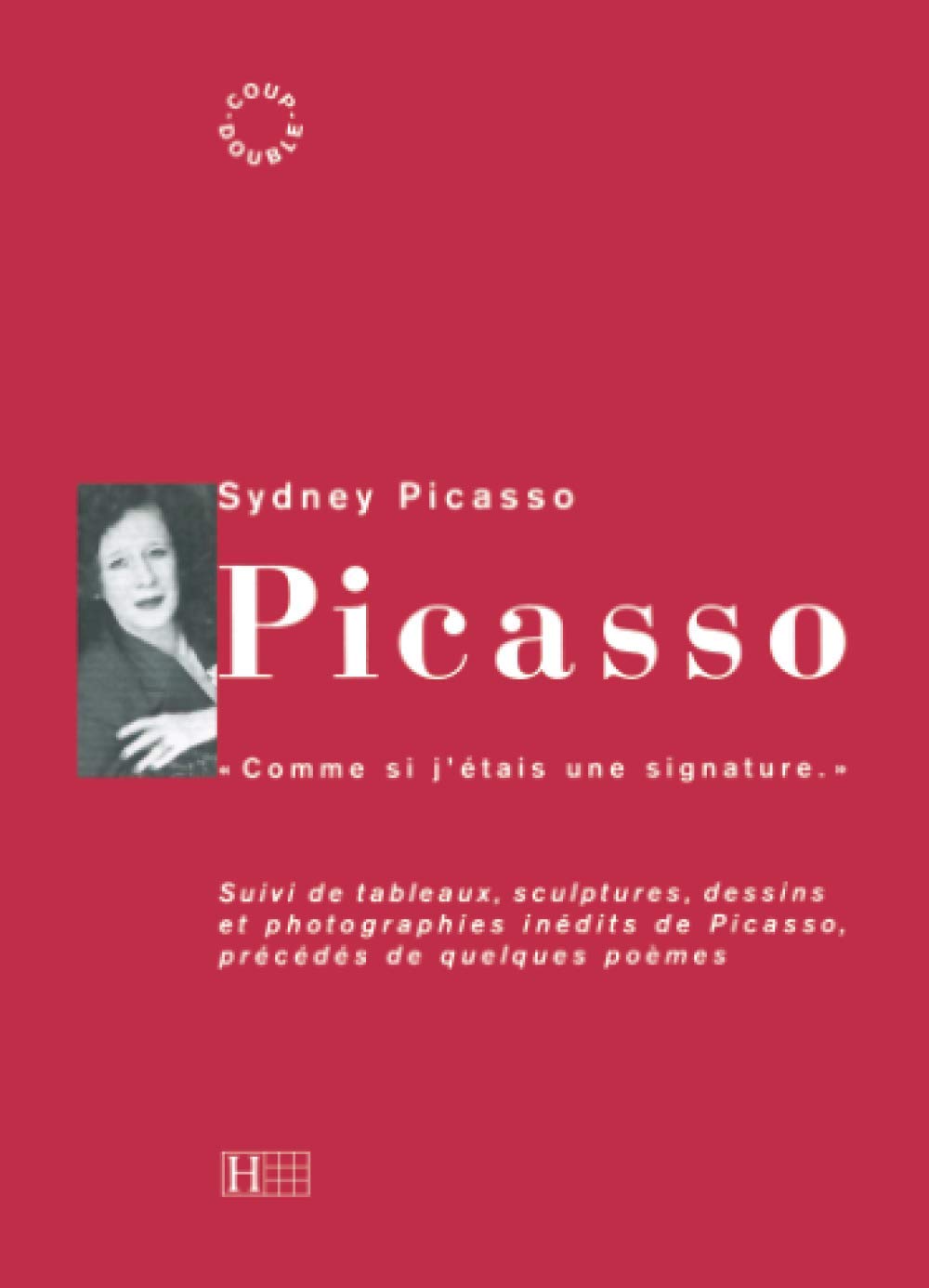 Picasso: «Comme si j'étais une signature.» Essays & Short Stories