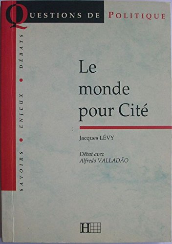 Le monde pour cité: Débat avec Alfredo Valladão Books