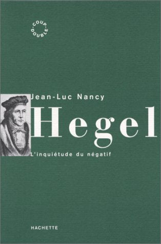 Hegel. L'Inquietude Du Negatif book