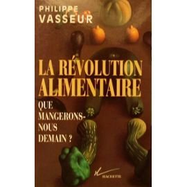 La révolution alimentaire: Que mangerons-nous demain ? book