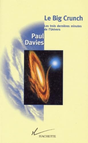 Le Big Crunch: Les trois dernières minutes de l'Univers Essays & Short Stories