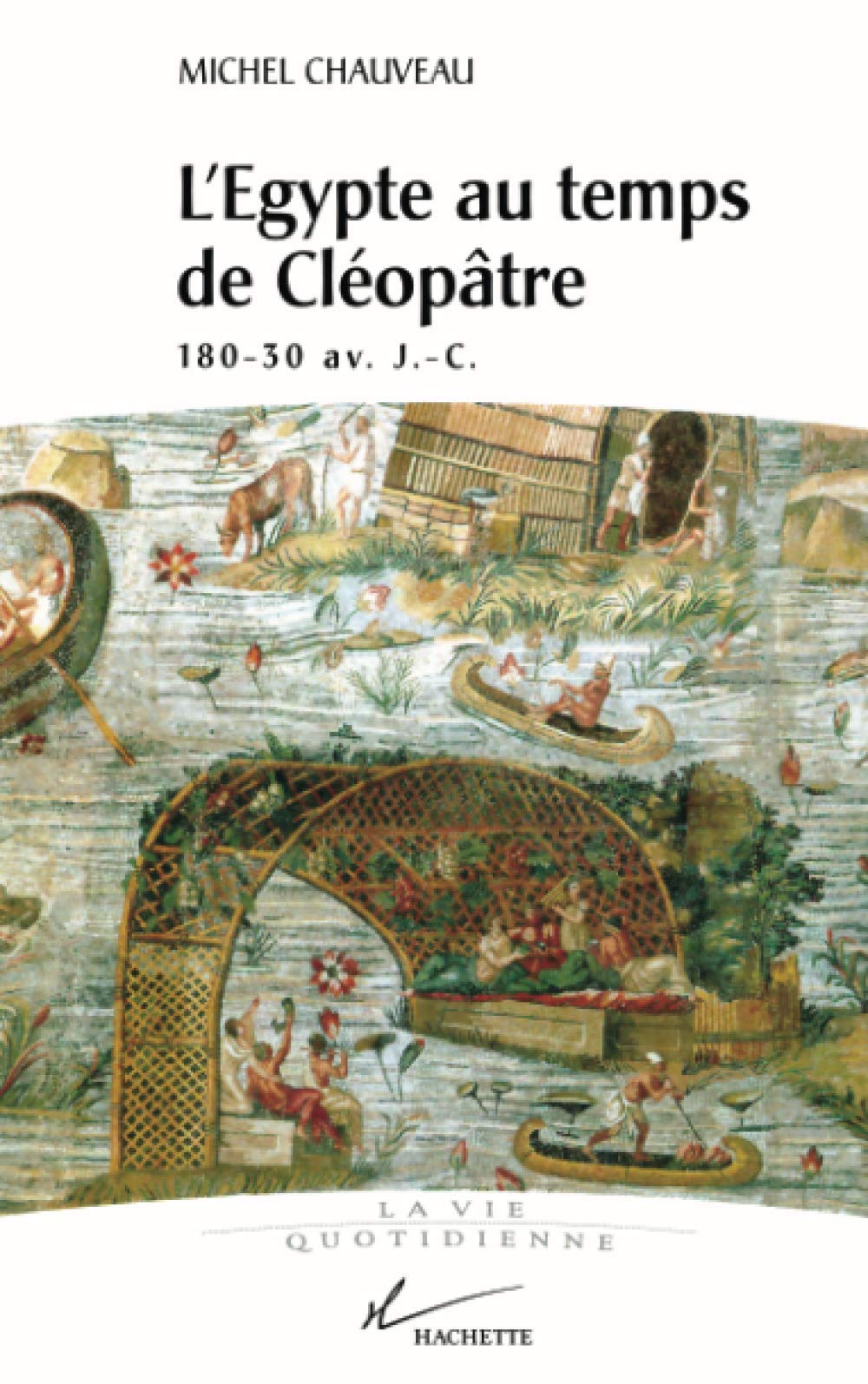 Vie quotidienne en Egypte au temps de Cléopâtre book