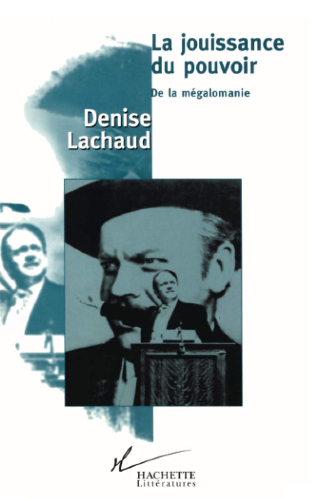 La jouissance du pouvoir: De la mégalomanie Psychology