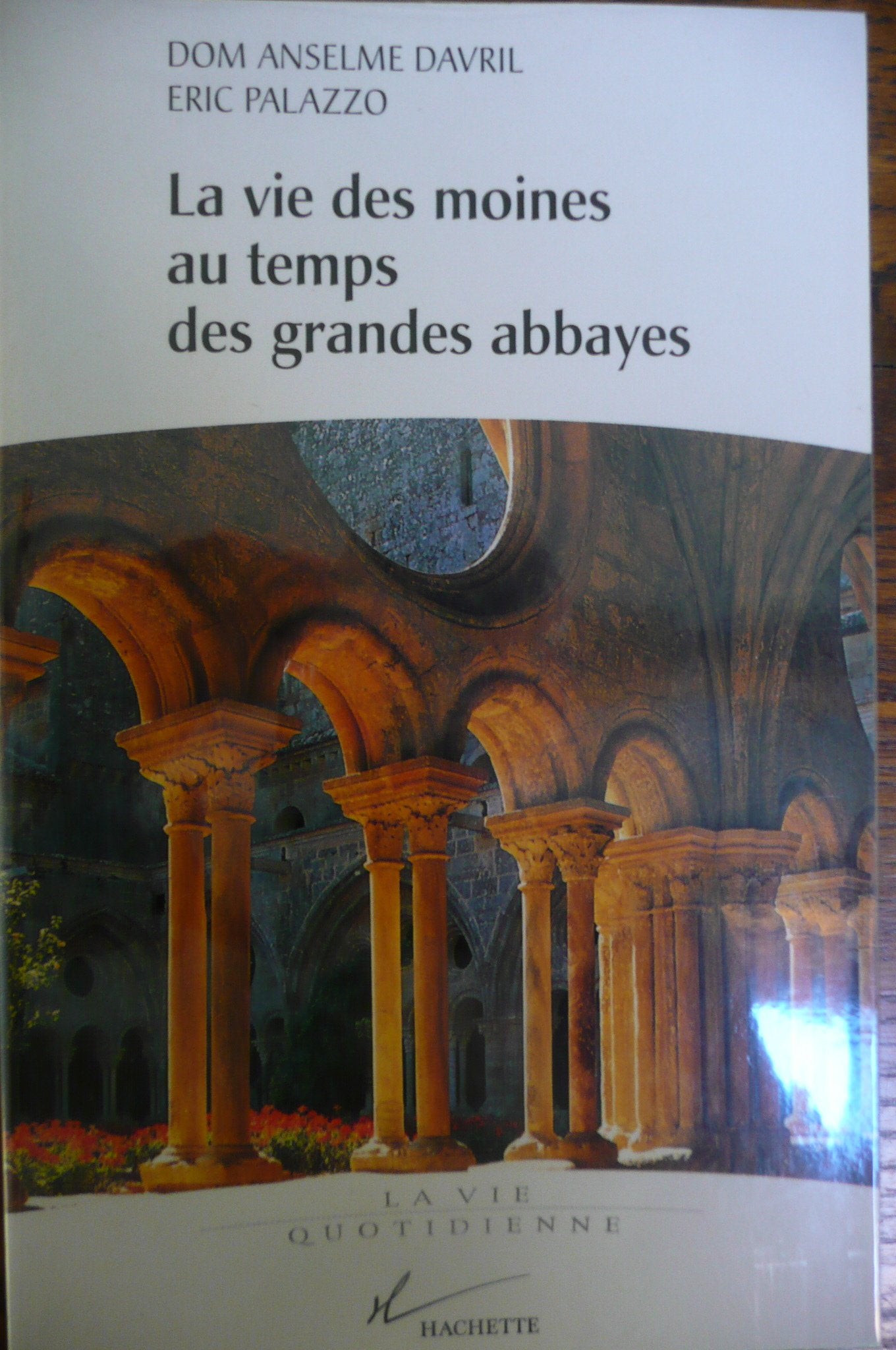La Vie Des Moines Au Temps Des Grandes Abbayes. Xeme-Xiiieme Siecles Books