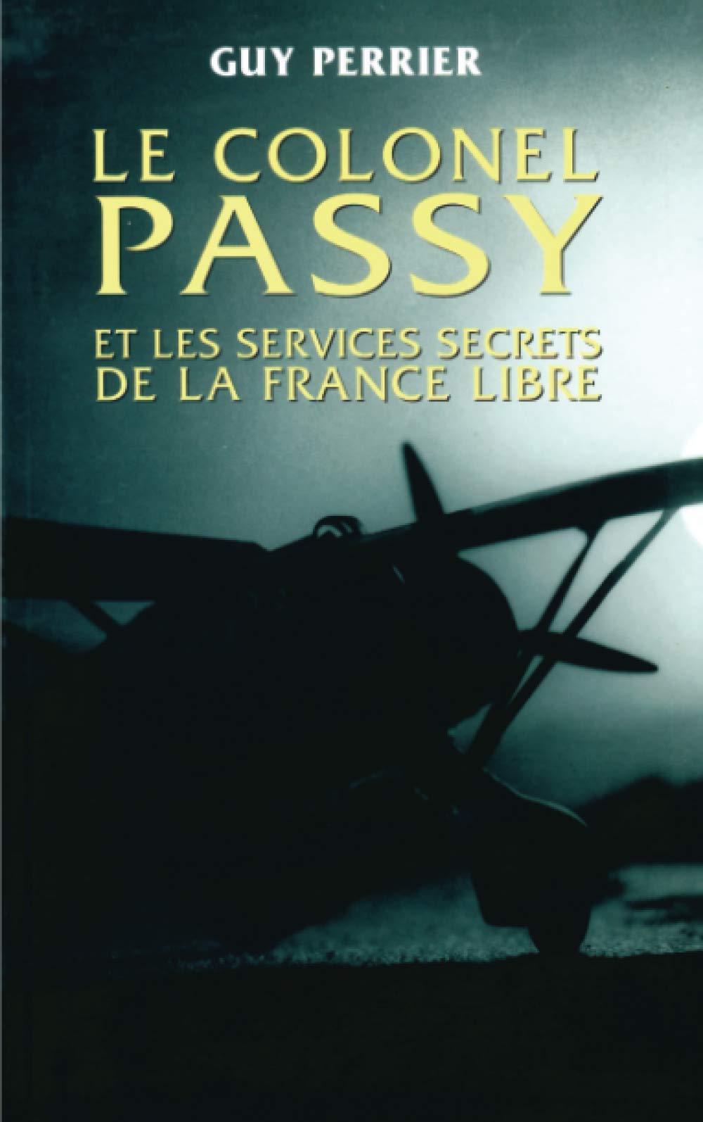 Le colonel Passy et les services secrets de la France Libre Memories