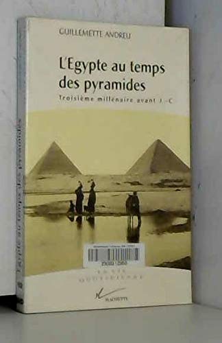 L'Egypte au temps des pyramides: 3e millénaire avant J.-C., Edition 1999 book