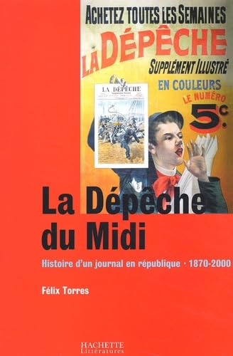 La Depeche Du Midi. Histoire D'Un Journal En Republique (1870-2000) Books