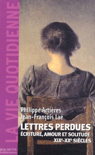 Lettres Perdues. Ecriture, Amour Et Solitude (Xixeme-Xxeme Siecles) Books